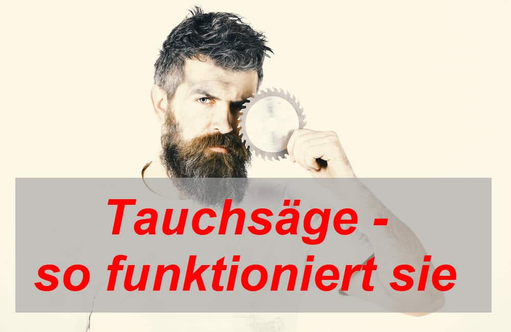 Tauchsäge - so funktioniert sie
